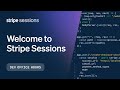 Welcome To Stripe Sessions 2025