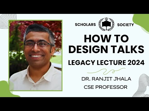 How to Design Talks - Dr. Ranjit Jhala - Legacy Lecture 2024