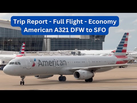Trip Report Full Flight - AMERICAN Airlines A321 Economy Class - Dallas Fort Worth to San Francisco