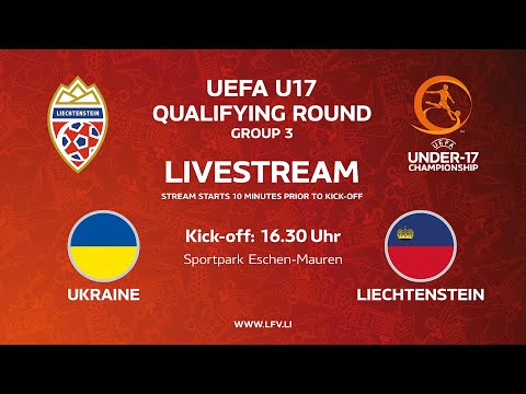 U17 Qualifying Round Group 3: Ukraine - Liechtenstein