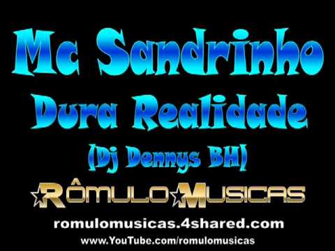 Mc Sandrinho   Dura Realidade Dj Dennys BH   wwwPANCADAOHITScom1