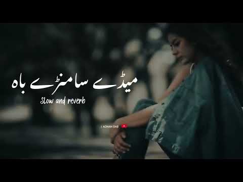 Mady samnay bah   slowed reverb  saraki song