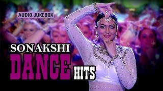 Sonakshi Dance Hits | Audio Jukebox