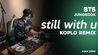 Download lagu JUNGKOOK - STILL WITH YOU KOPLO ( Adam Zeins Remix) mp3