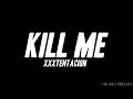 XXXTENTACION KILL ME Lyrics