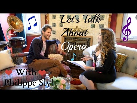 讓我們來談談歌劇 - 菲利普-斯萊 (Let's Talk About Opera - Philippe Sly)