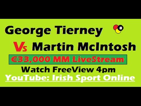George Tierney Vs Martin McIntosh - €33,000 Pool Money Match 2017