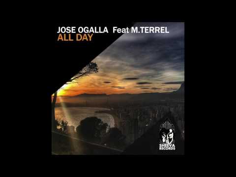 Jose Ogalla feat M Terrel   All Day Original mix