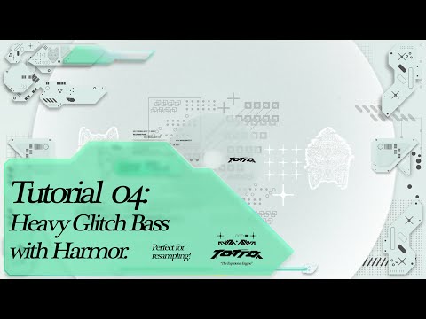 Tutorial 04: Glitch Bass w/ Harmor | Heavy and Mechanical
