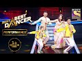 Nora और Terence ने किया Tushar और Tejas को Join! | India's Best Dancer