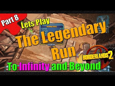 Borderlands 2 | The Legendary Run | Part 8 | To Infinity and Beyond