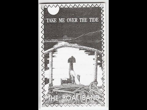 Take Me Over The Tide (the Boat Band)