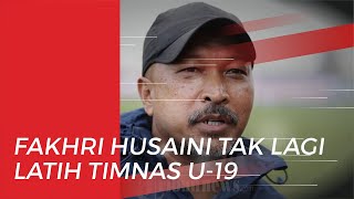 PSSI Pastikan Fakhri Husaini Tak Lagi Melatih Timnas U-19 Indonesia