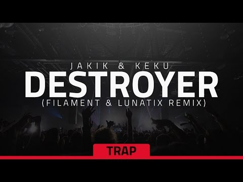 Jakik & Keku - Destroyer (Filament & LUNATIX Remix)