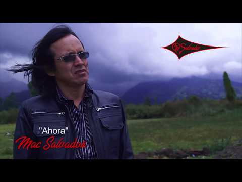 Mac Salvador - AHORA (Video Oficial)