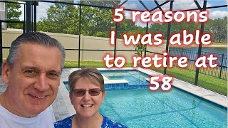 5 reasons I was able to retire at 58