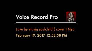 Love by musiq soulchild ( cover ) Nya