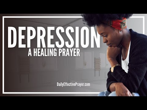 Prayer For Healing Depression | Powerful Healing Prayer Against Depression