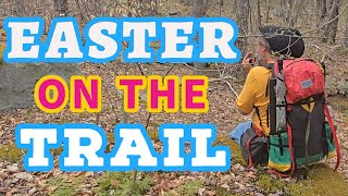 Solo backpacking trip on Easter 