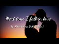 Next time I fall in love ( lyrics ) - Peter Cetera & Amy Grant