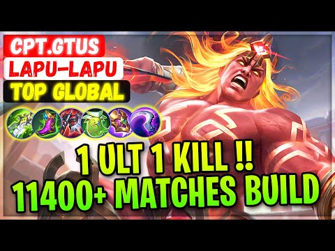1 ULT 1 KILL !!11400+ Matches Lapu Lapu [ Top Global Lapu-Lapu ] Cpt.gtus - Mobile Legends Build
