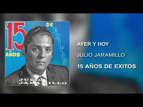 Ayer y Hoy - Julio Jaramillo [Audio Cover]