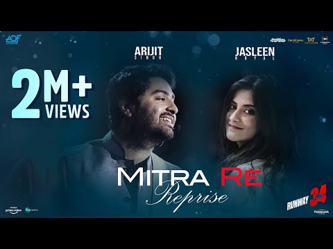 Mitra Re - Reprise Version | Arijit Singh, Jasleen Royal | Runway 34