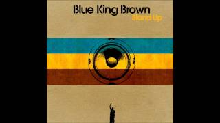 Blue King Brown - Keep it true
