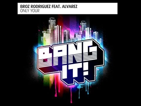Broz Rodriguez feat  Alvarez - Only Your (The Groove Guys & Tonic Tunes Remix)