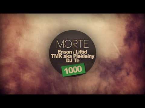 Morte feat. Enson, Liftid, TMK aka Piekielny - 1000 (cuty DJ Te)