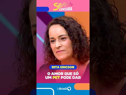 A veterinária Rita Ericson fala sobre o amor que os pets podem trazer para as nossas vidas