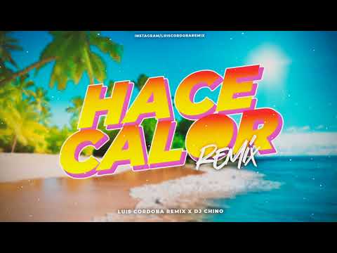 HACE CALOR REMIX 🔥 Kaleb di Masi X Luis Cordoba Remix X Dj Chino.