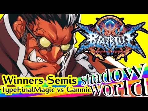 TypeFinalMagic (Tager) vs Gamnic (Tager) - BBCF Winners Semis - Shadow World