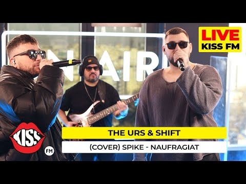 THE URS & SHIFT - Naufragiat (COVER Live @ KISS FM)