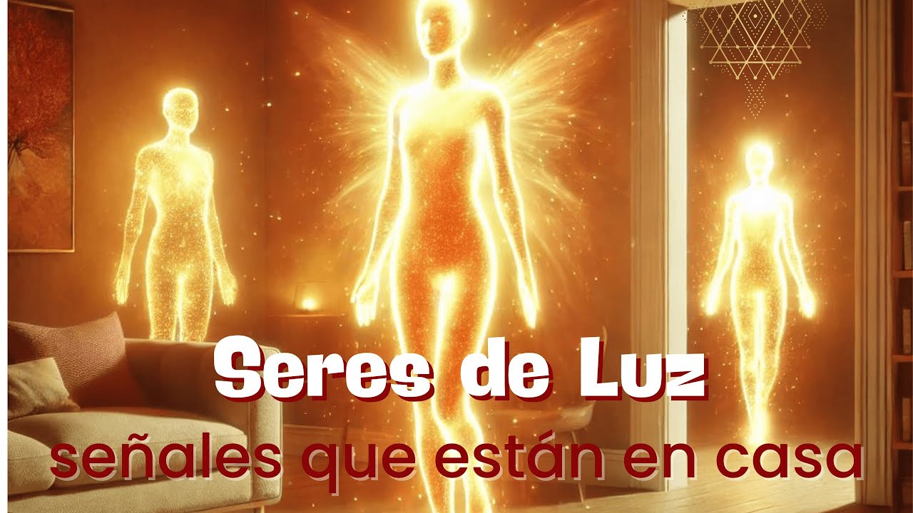 5 SEÑALES  que hay SERES de luz en tu CASA