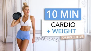 10 MIN CARDIO + WEIGHT - spice up your calorie burn session & get stronger / Bonus: Standing Abs