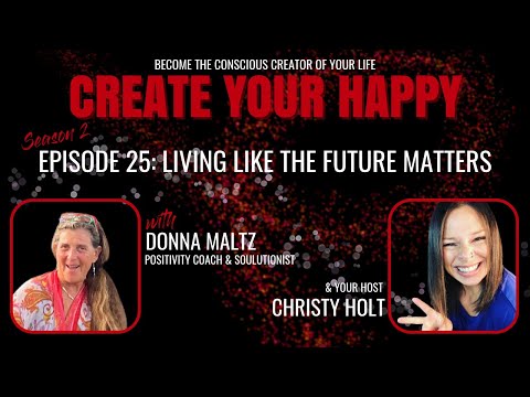 S2E25: Living Like the Future Matters (with Donna Maltz)