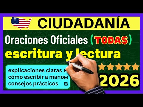 EXAMEN DE LECTURA Y EXAMEN DE ESCRITURA para la ciudadanía 2026: TODAS LAS ORACIONES OFICIALES
