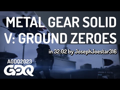 Metal Gear Solid V: Ground Zeroes by JosephJoestar316 in 32:02 - Awesome Games Done Quick 2023