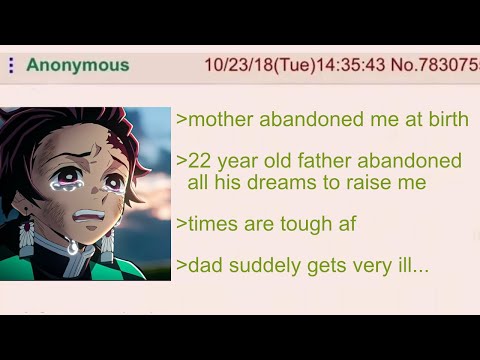 Anon's Dad abandoned all his Dreams to raise him... | 4Chan Greentext Stories