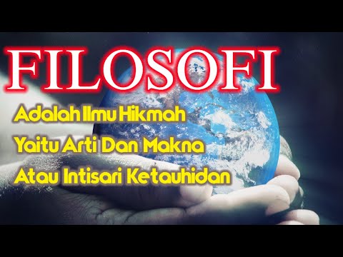 FILOSOFI-Adalah Ilmu Hikmah, Arti Dan Makna Atau Intisari Ketauhidan