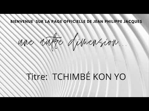 TCHIMBÉ KON YO - Jean Philippe Jacques