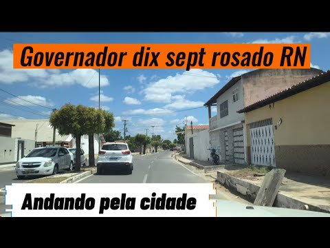 Governador dix sept rosado RN andando pela cidade 