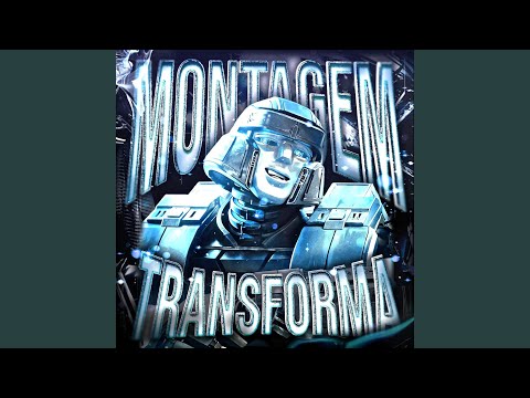MONTAGEM TRANSFORMA (Super Slowed)