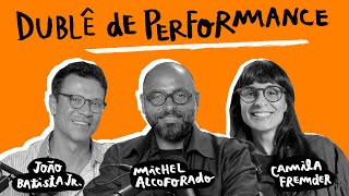 É NÓIA MINHA? | Dublê de performance, com Michel Alcoforado e João Batista Jr.