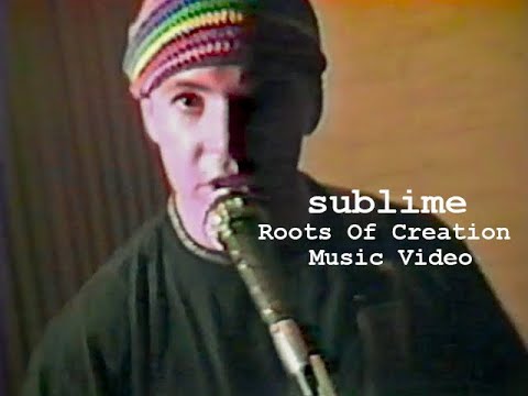 Sublime Roots Of Creation Music Video