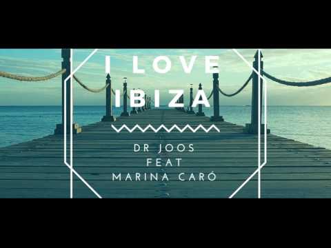 I Love Ibiza - Dr Joos Ft. Marina Caró