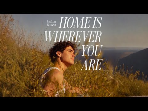 Home Is Wherever You Are - Joshua Bassett