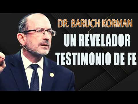 Un revelador Testimonio de FE - Cómo Dios cambió la vida de Baruch,  - Dr. Baruch Korman