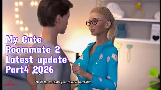My Cute Roommate 2 Latest update Part4 2026